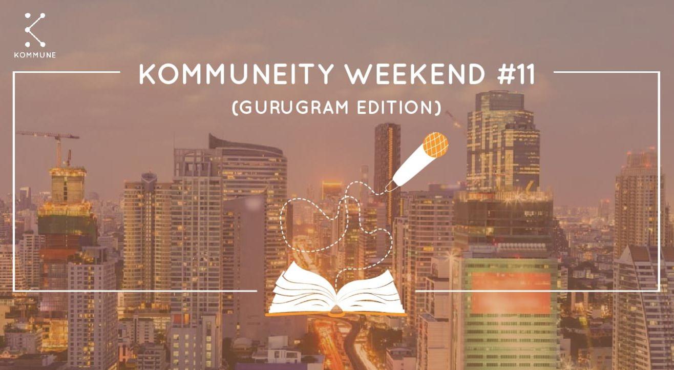 Kommuneity Weekend #11: Gurugram Edition