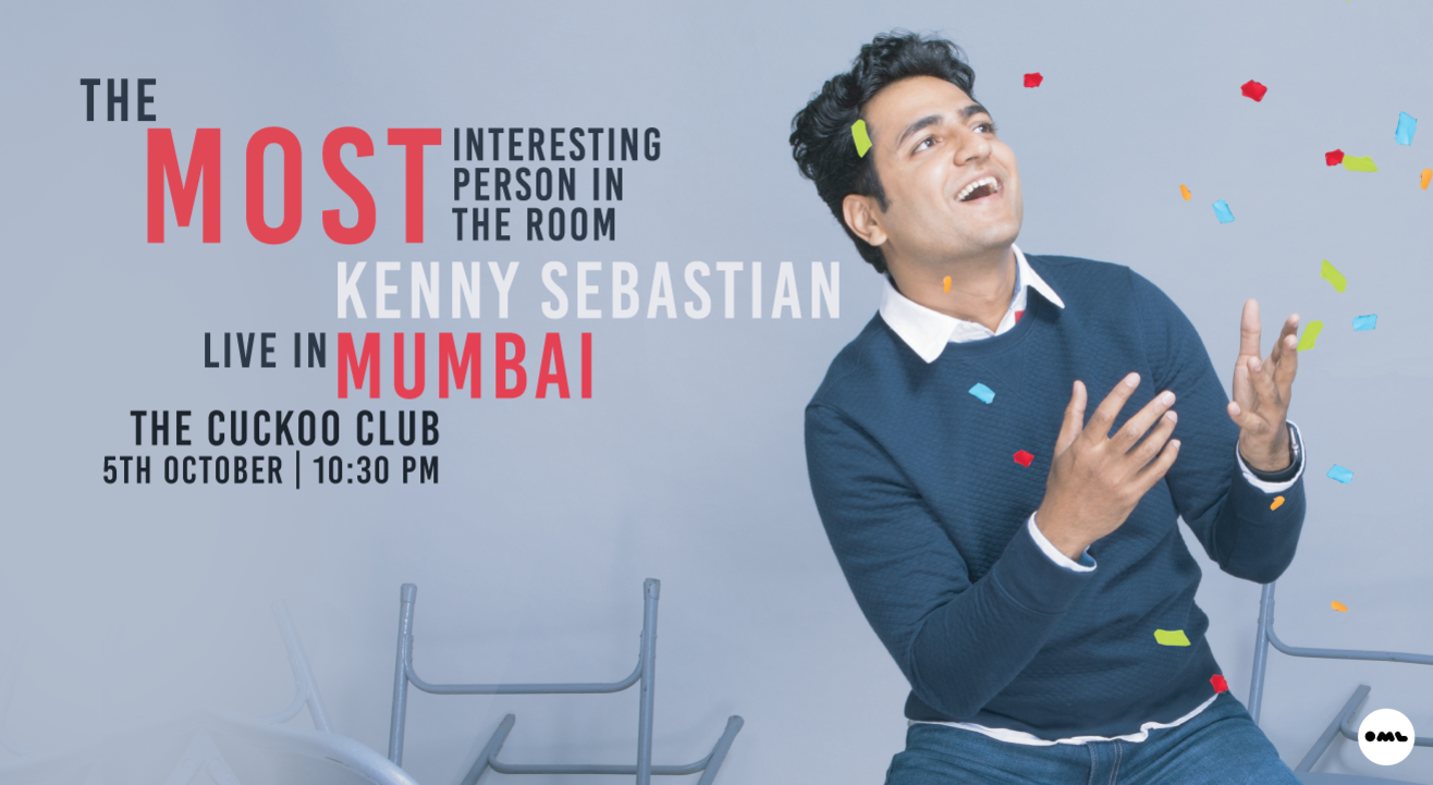 The Most Interesting Person In The Room – Kenny Sebastian | Mumbai