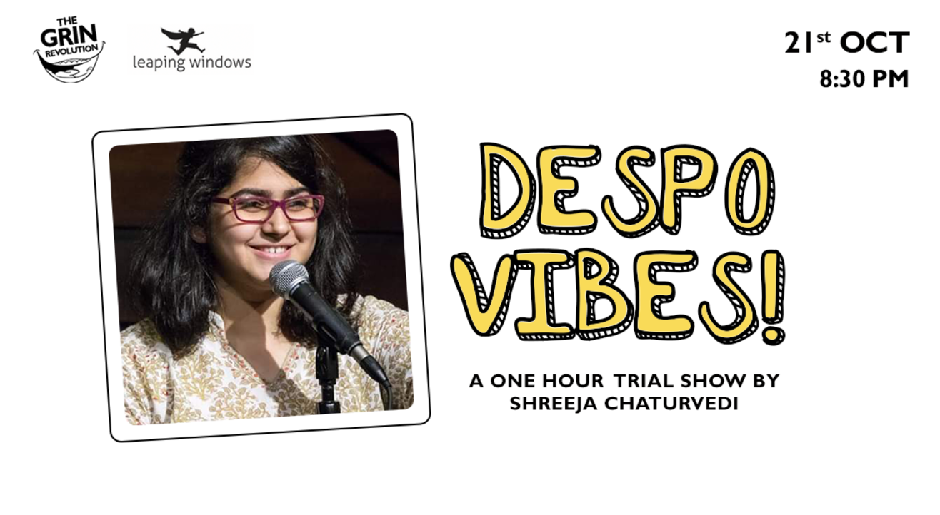 Grin Revolution: Despo Vibes w/ Shreeja Chaturvedi