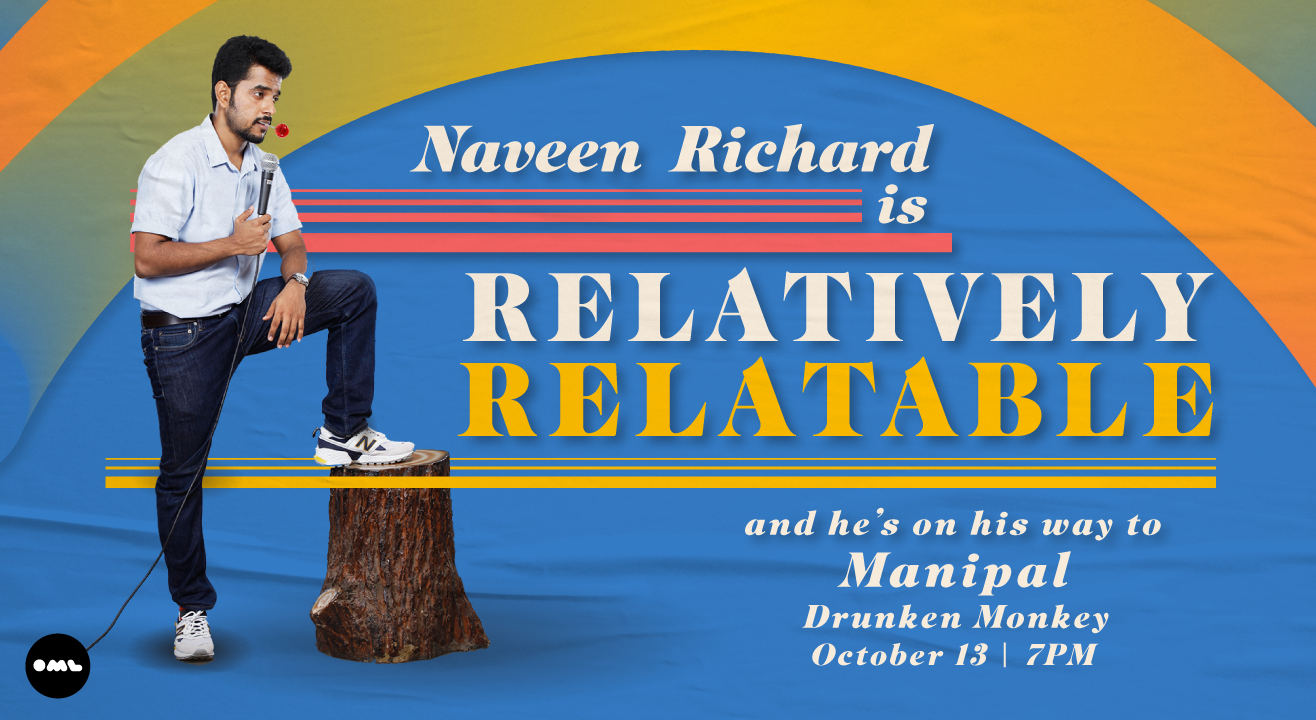 Relatively Relatable by Naveen Richard | Manipal