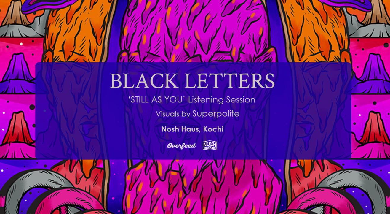 Black Letters Album Listening Session at Nosh Haus | Overfeed Records