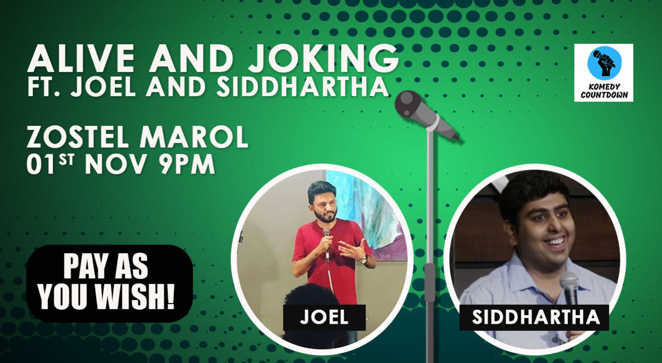 Alive and Joking Ft: Joel & Siddhartha 