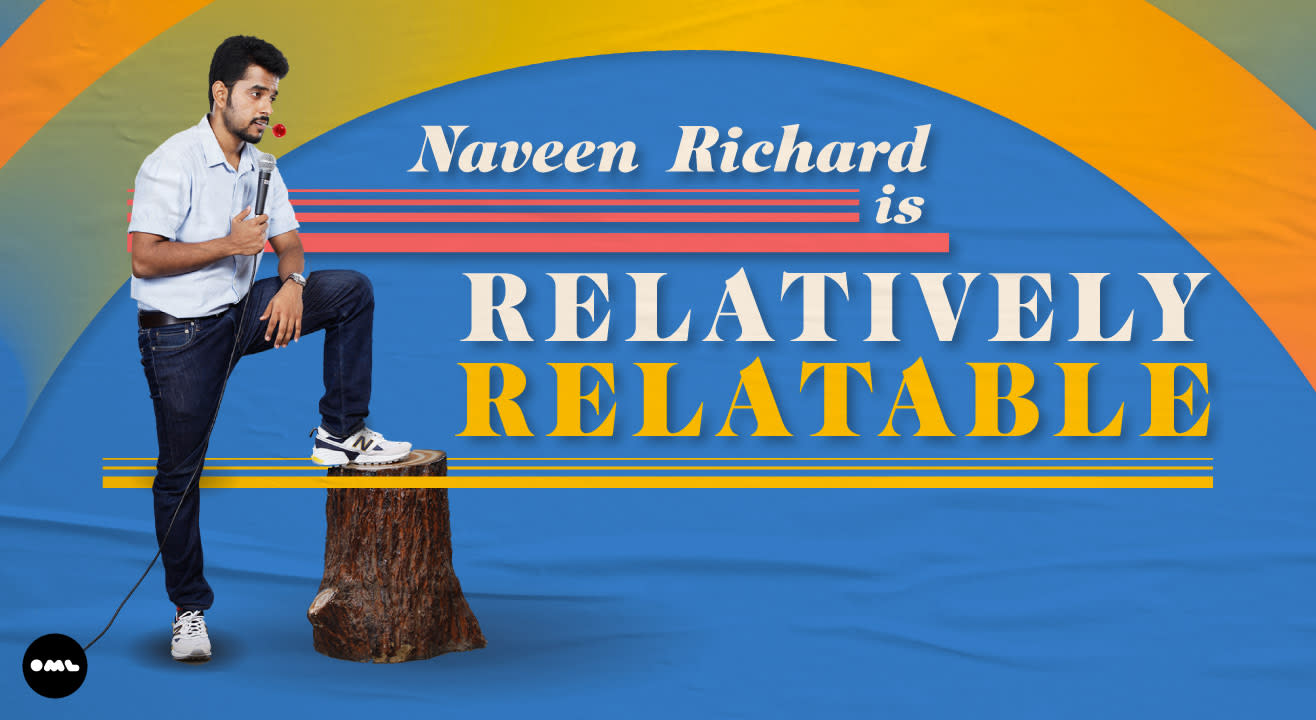 Relatively Relatable by Naveen Richard| Hyderabad