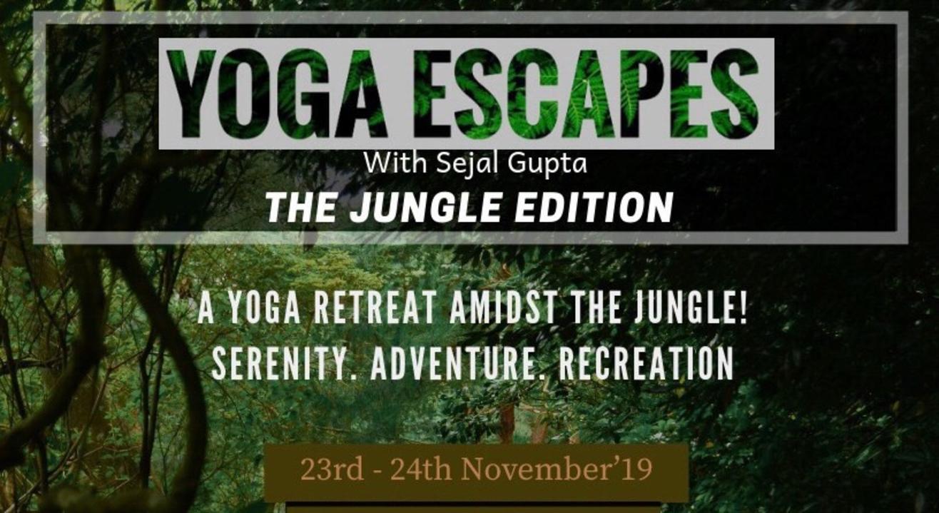 YOGA ESCAPES with Sejal Gupta, "The Jungle Edition"