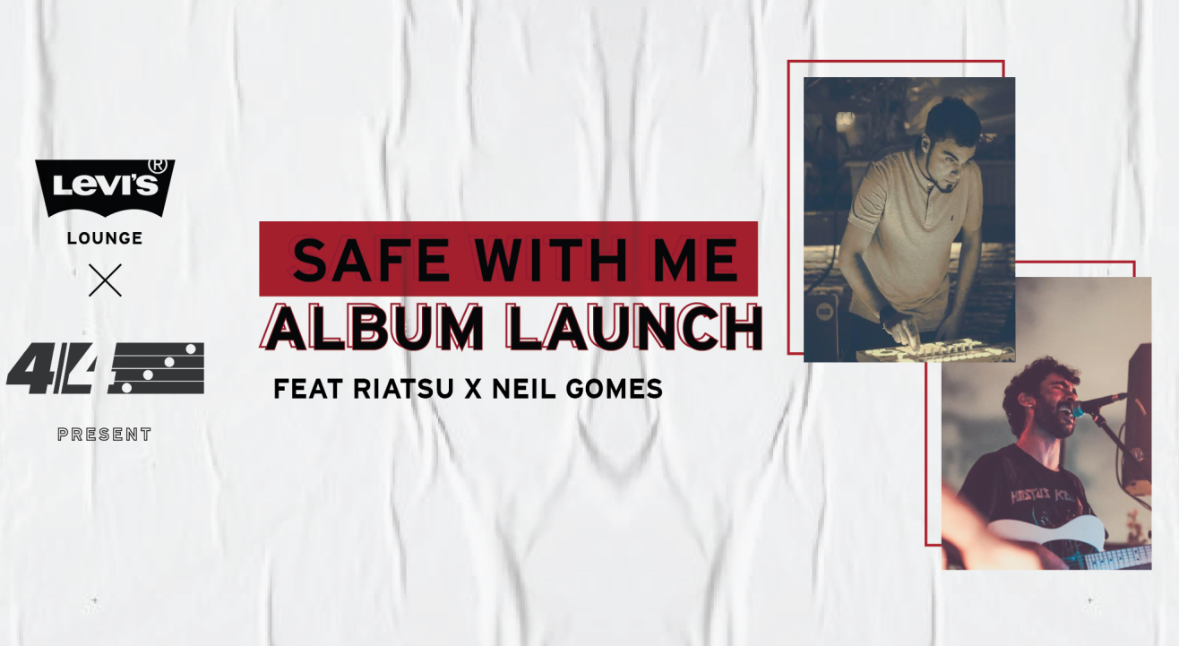 Levi's® Lounge x 4/4 Experiences present Safe with Me album launch feat. Riatsu x Neil Gomes