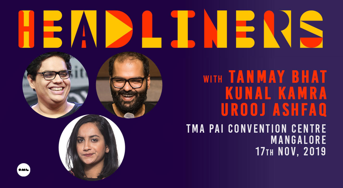 Headliners ft Kunal Kamra, Tanmay Bhat & Urooj Ashfaq | Mangalore