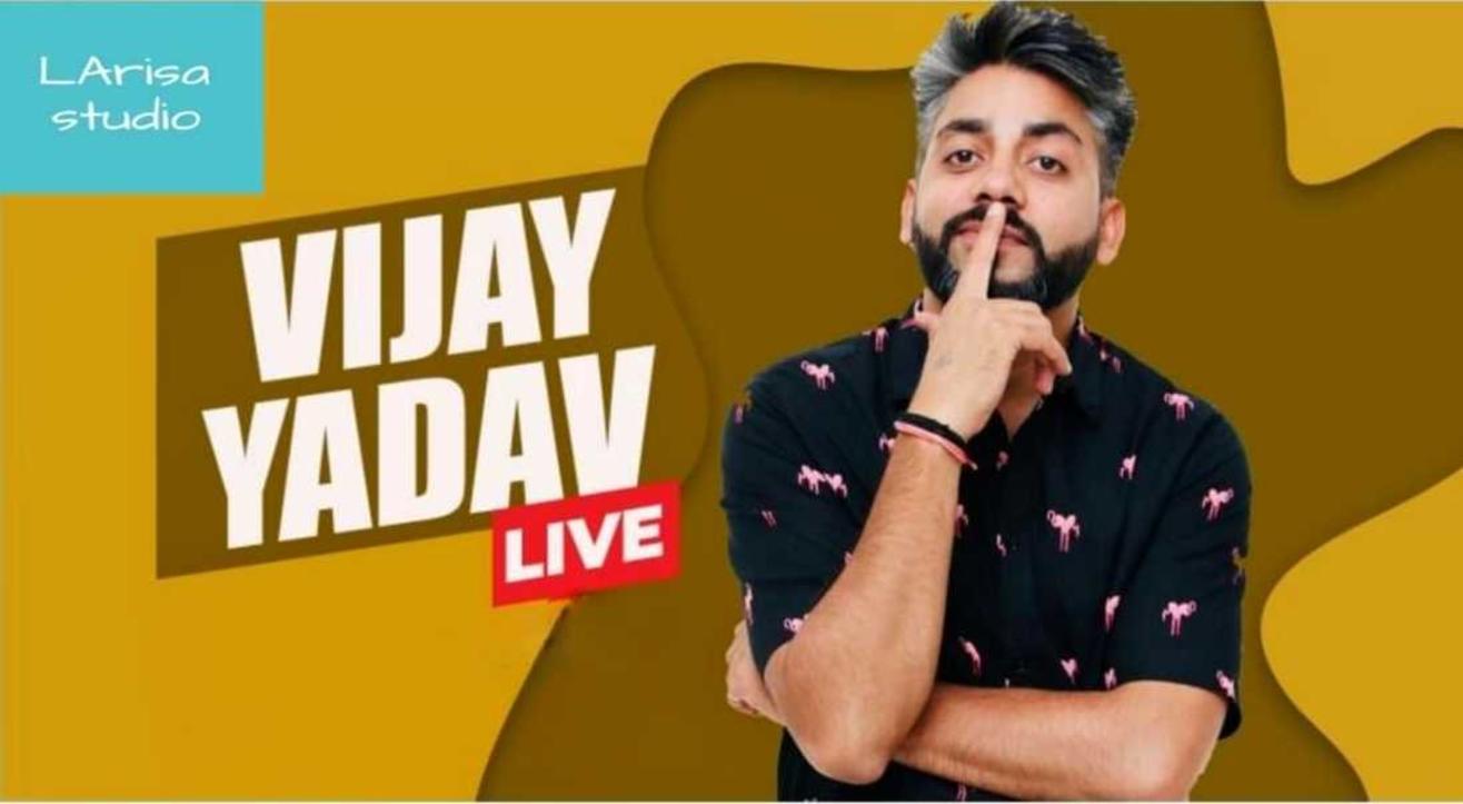 Vijay Yadav Live