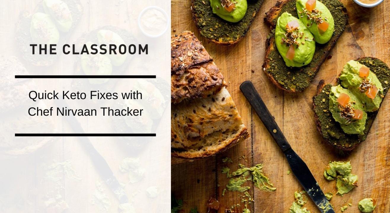 Quick Keto Fixes with Chef Nirvaan Thacker