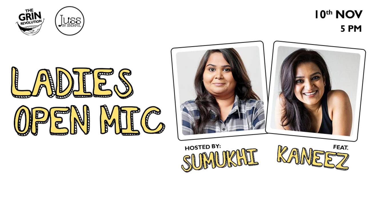 Grin Revolution: Ladies Open Mic w/ Kaneez & Sumukhi