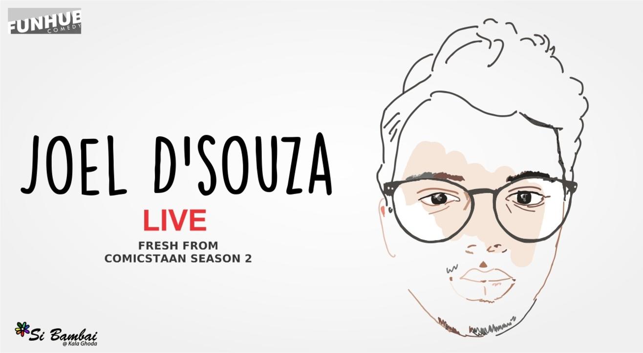 Joel D’Souza Live