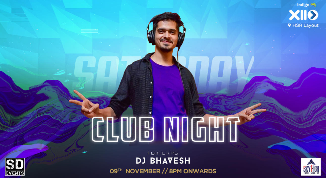 Saturday club night ft. dj Bhavesh