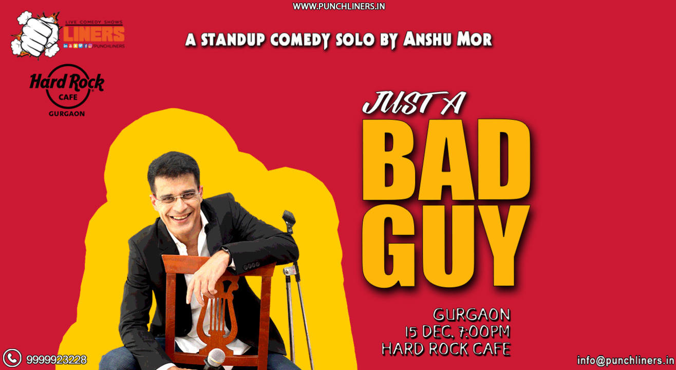 Just A Bad Guy - A standup comedy solo by Anshu Mor