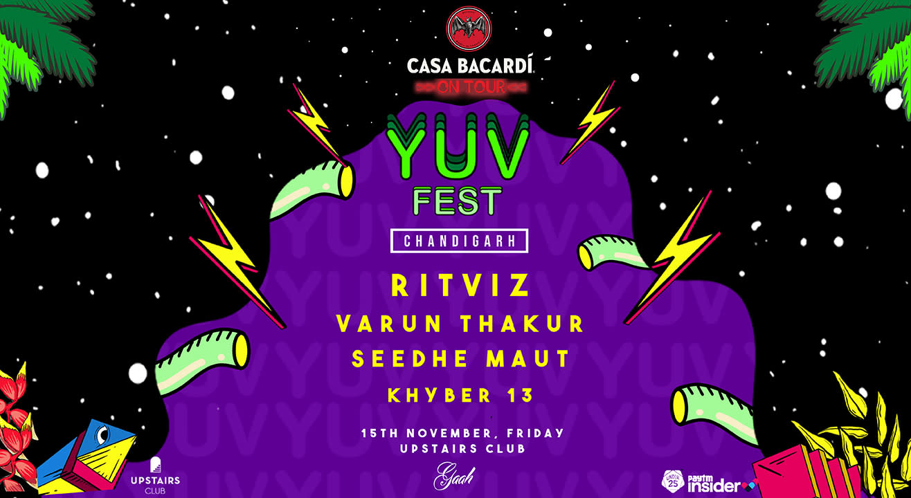 Gaah Presents: Casa Bacardi on Tour - YUV FEST | Chandigarh