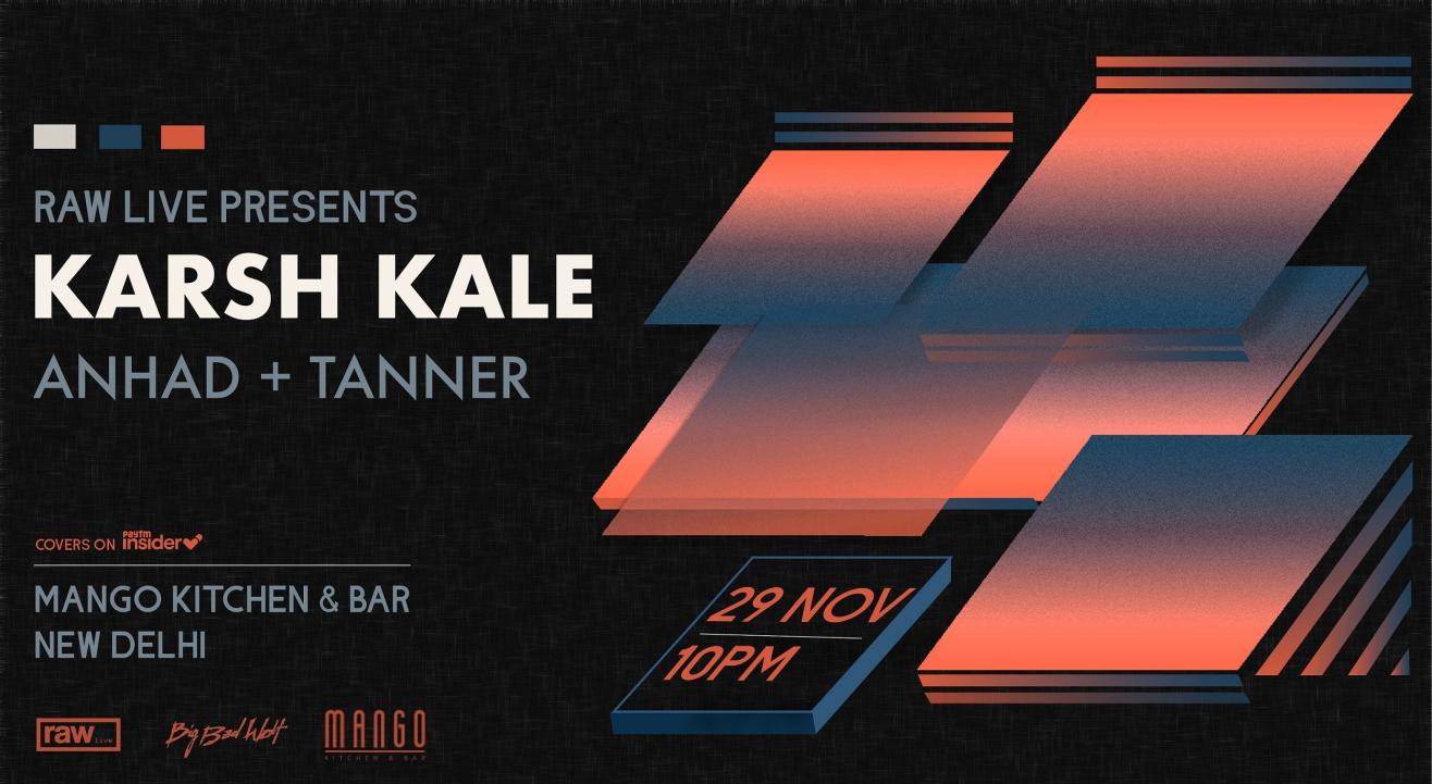 Raw Live Presents Karsh Kale (DJ Set) & Anhad + Tanner