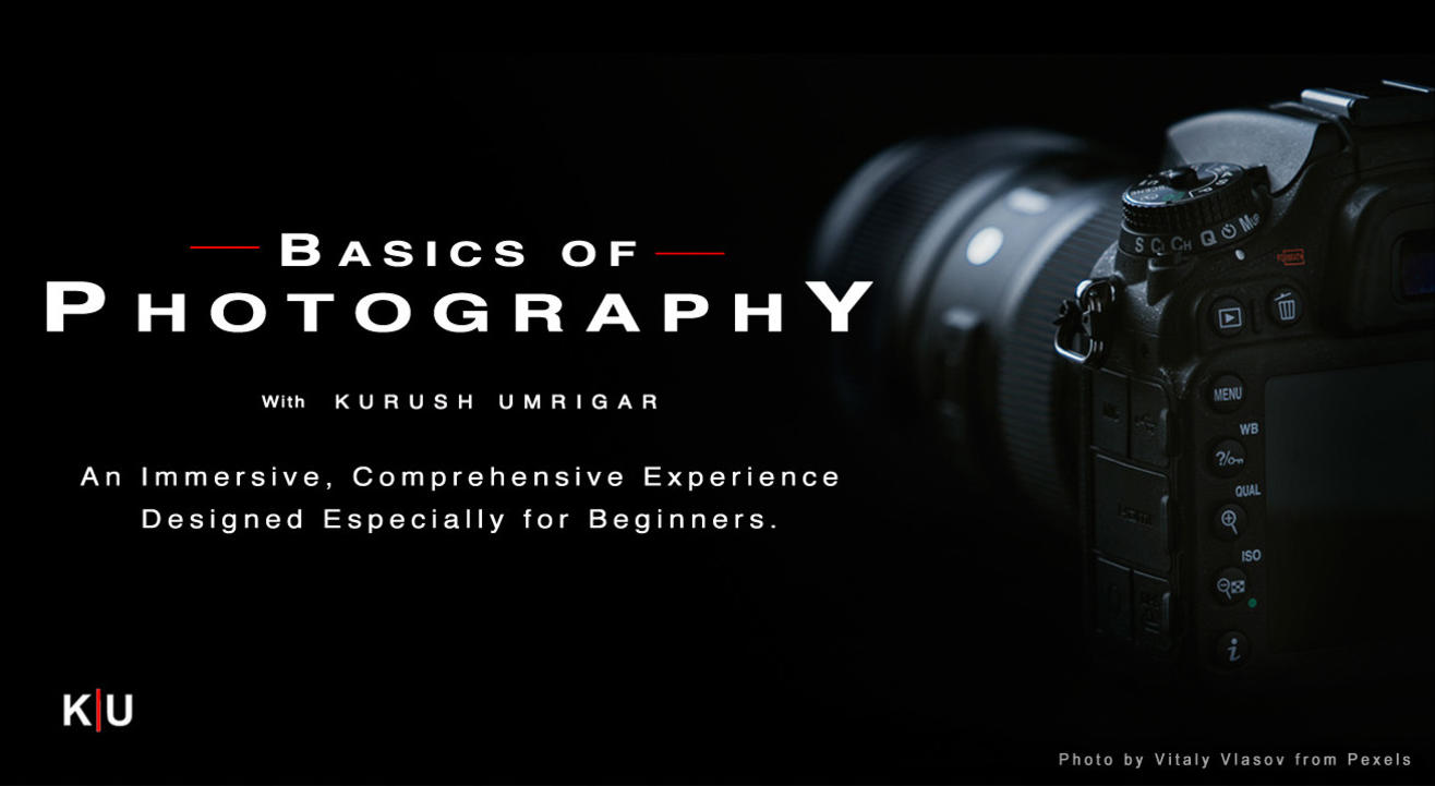 Basics of Photography with Kurush Umrigar