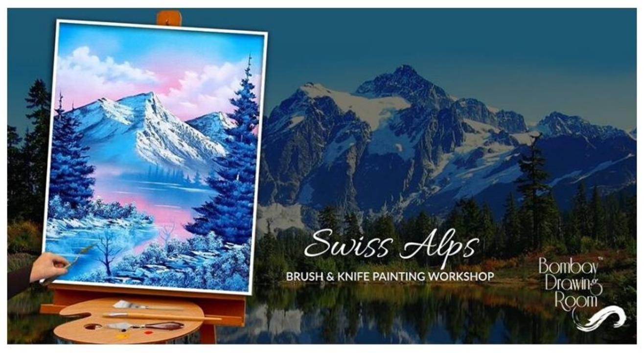 Swiss Alps Brush & Knife Painting Workshop- By Bombay Drawing Room