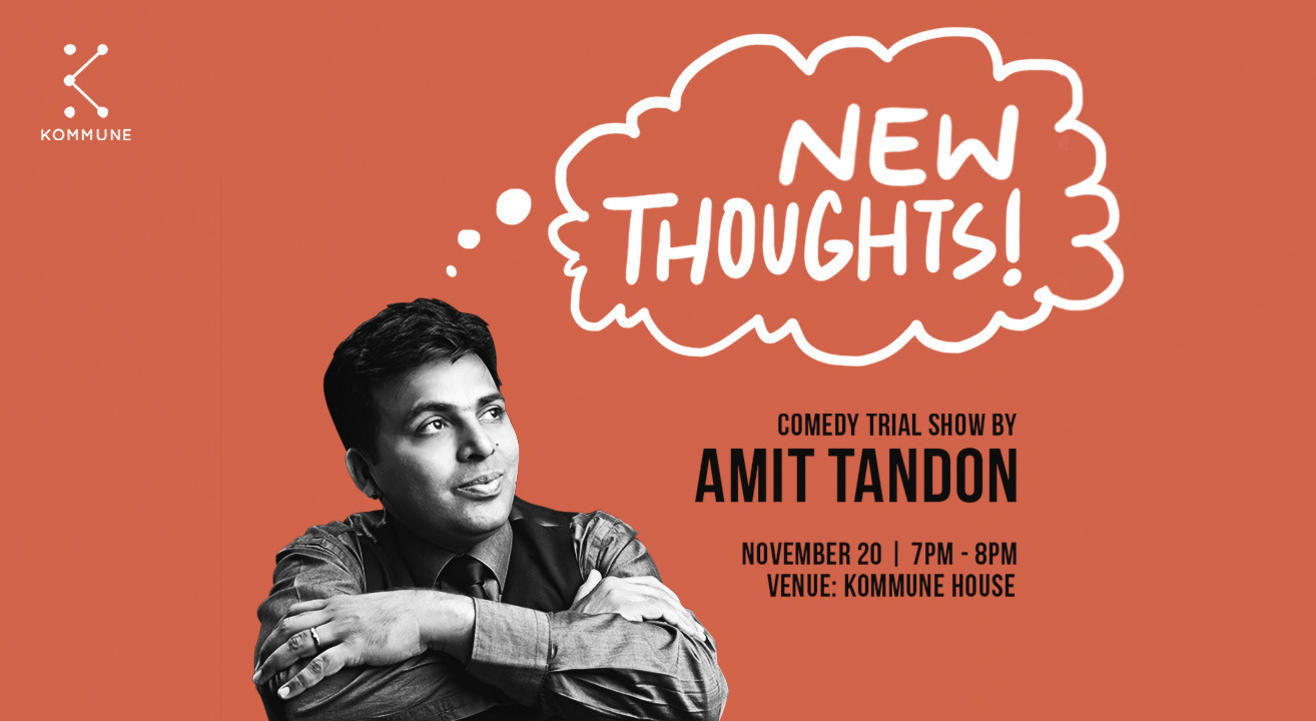 Kommune Presents: New Thoughts Ft. Amit Tandon