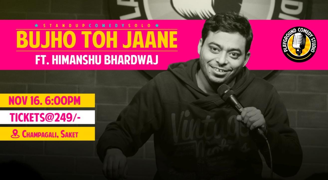 Bujho Toh Jaane-Stand Up Solo by Himanshu Bhardwaj