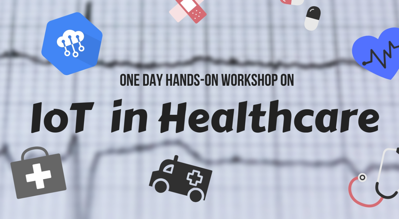 Internet of Things in Healthcare Hands on Workshop