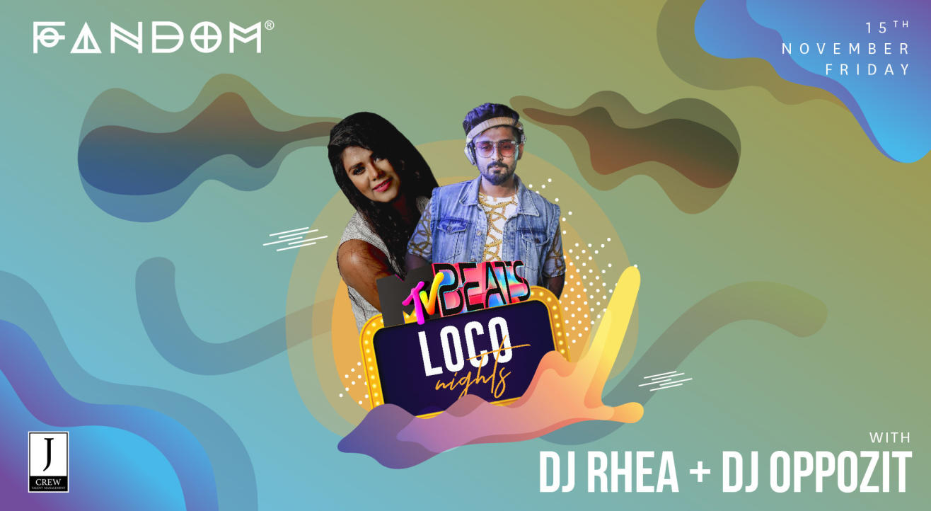 MTV Beats: Loco Nights with DJ Rhea & DJ Oppozit