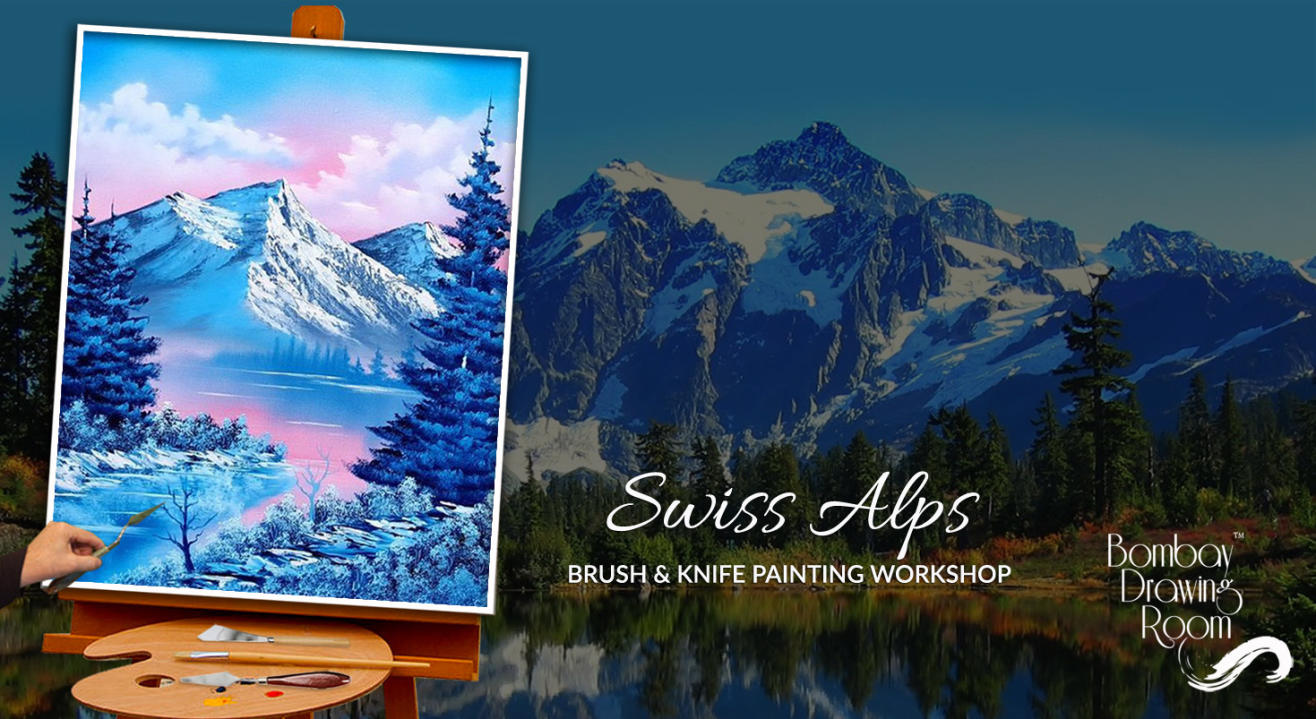 Swiss Alps Brush & Knife Painting Workshop by Bombay Drawing Room