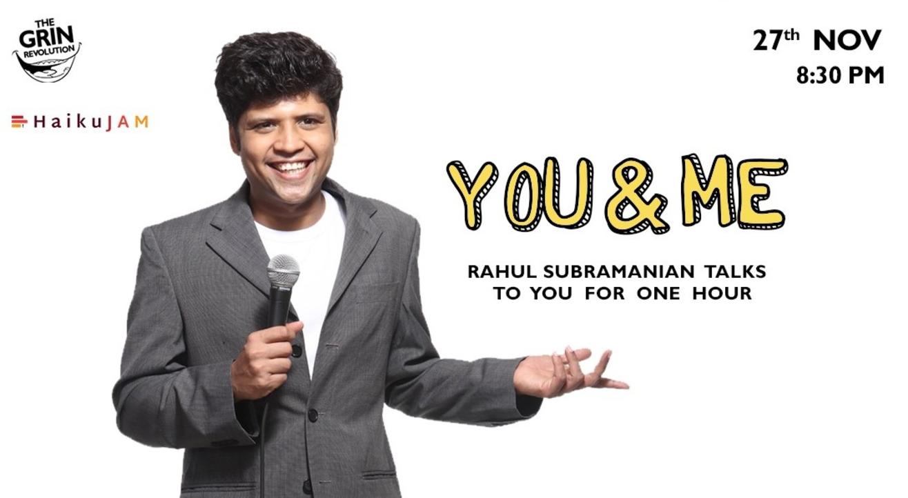 Grin Revolution: You and Me w/ Rahul Subramanian