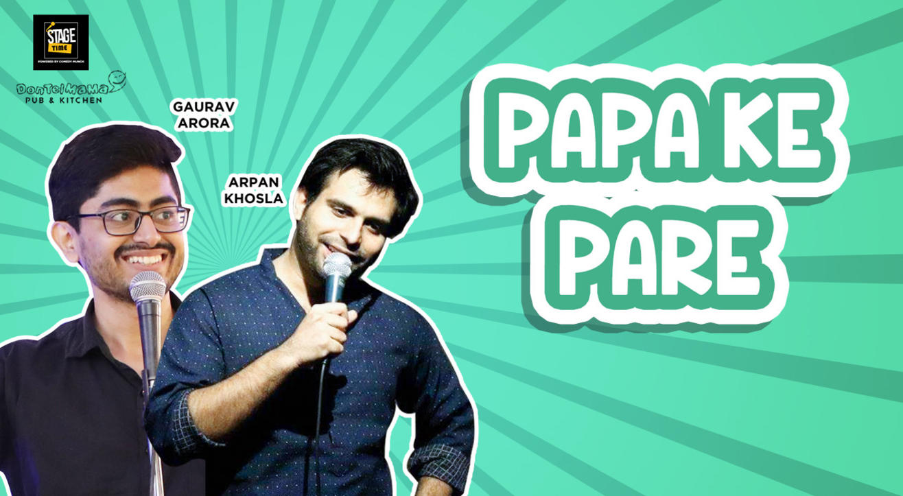 Papa Ke Pare - A Hinglish Pomedy Show