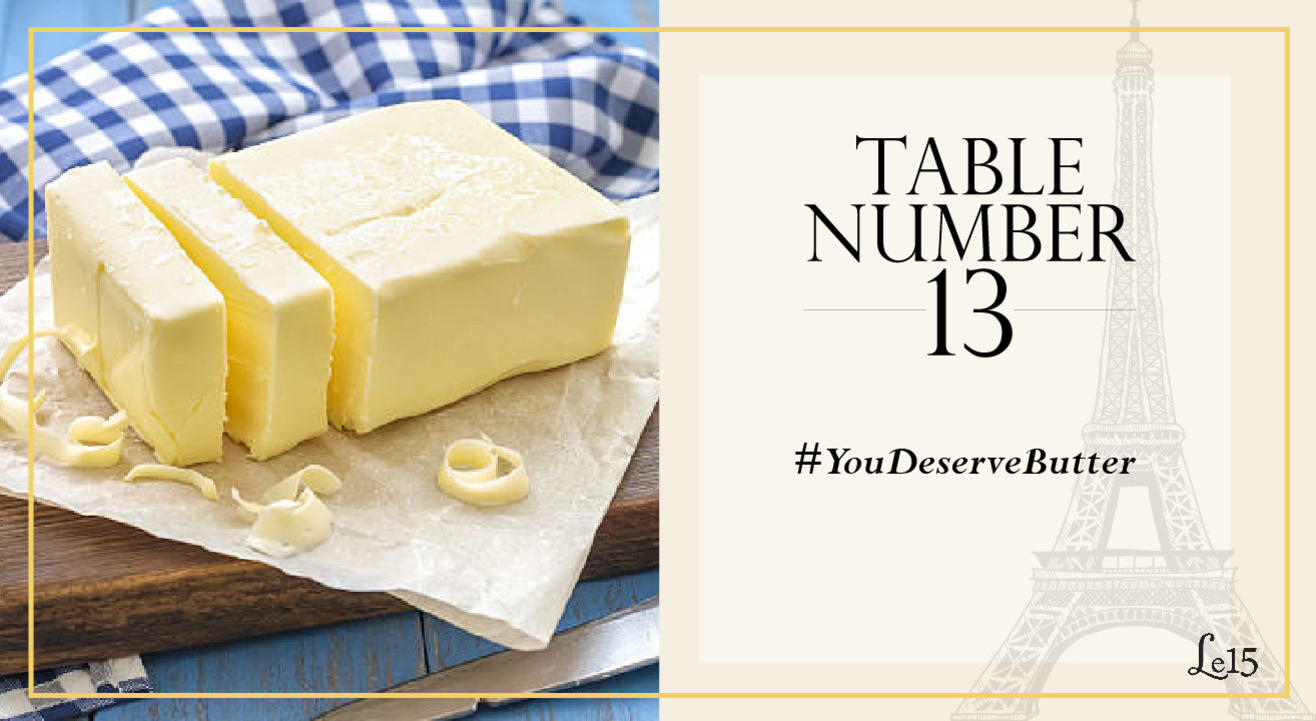 Table Number 13 - #YouDeserveButter