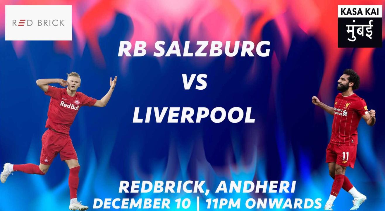 RB Salzburg vs Liverpool At Redbrick, Andheri