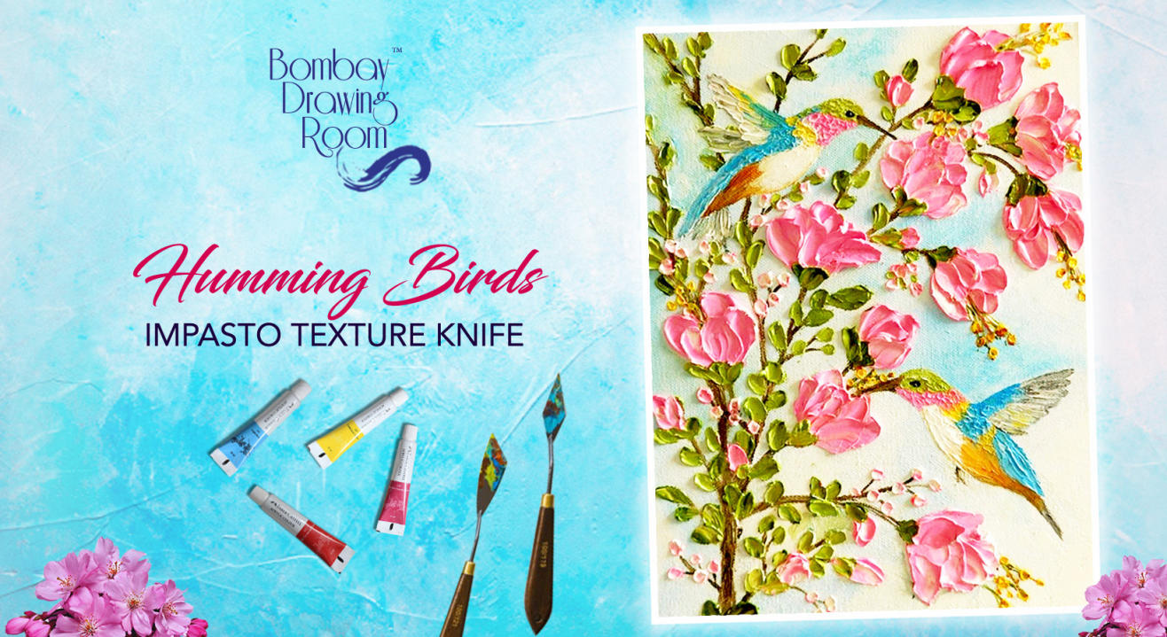 Humming Birds Impasto Texture Knife Painting Workshop by Bombay Drawing Room