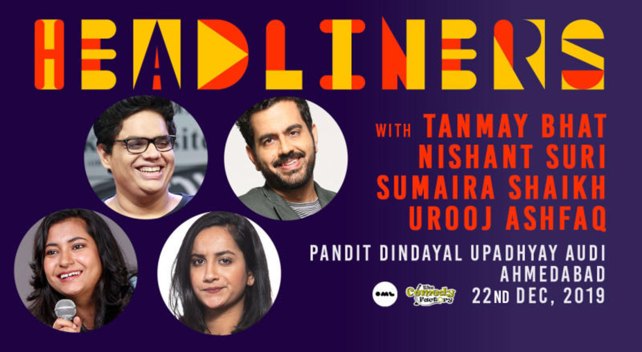 Headliners ft. Nishant Suri, Sumaira Shaikh, Tanmay Bhat & Urooj Ashfaq | Ahmedabad