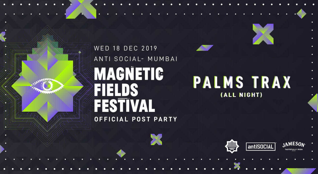 Magnetic Fields Festival 2019 Post Party Mumbai