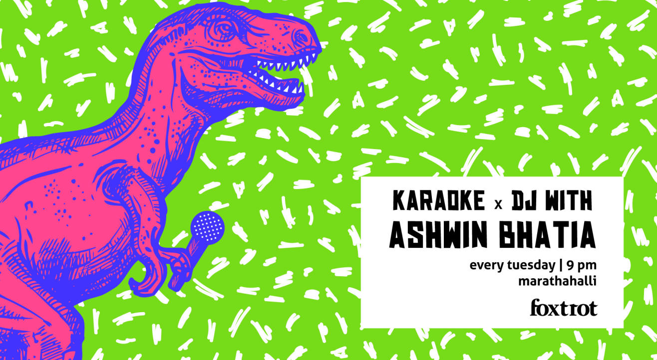 Foxtrot Presents - Karaoke x DJ with Ashwin Bhatia