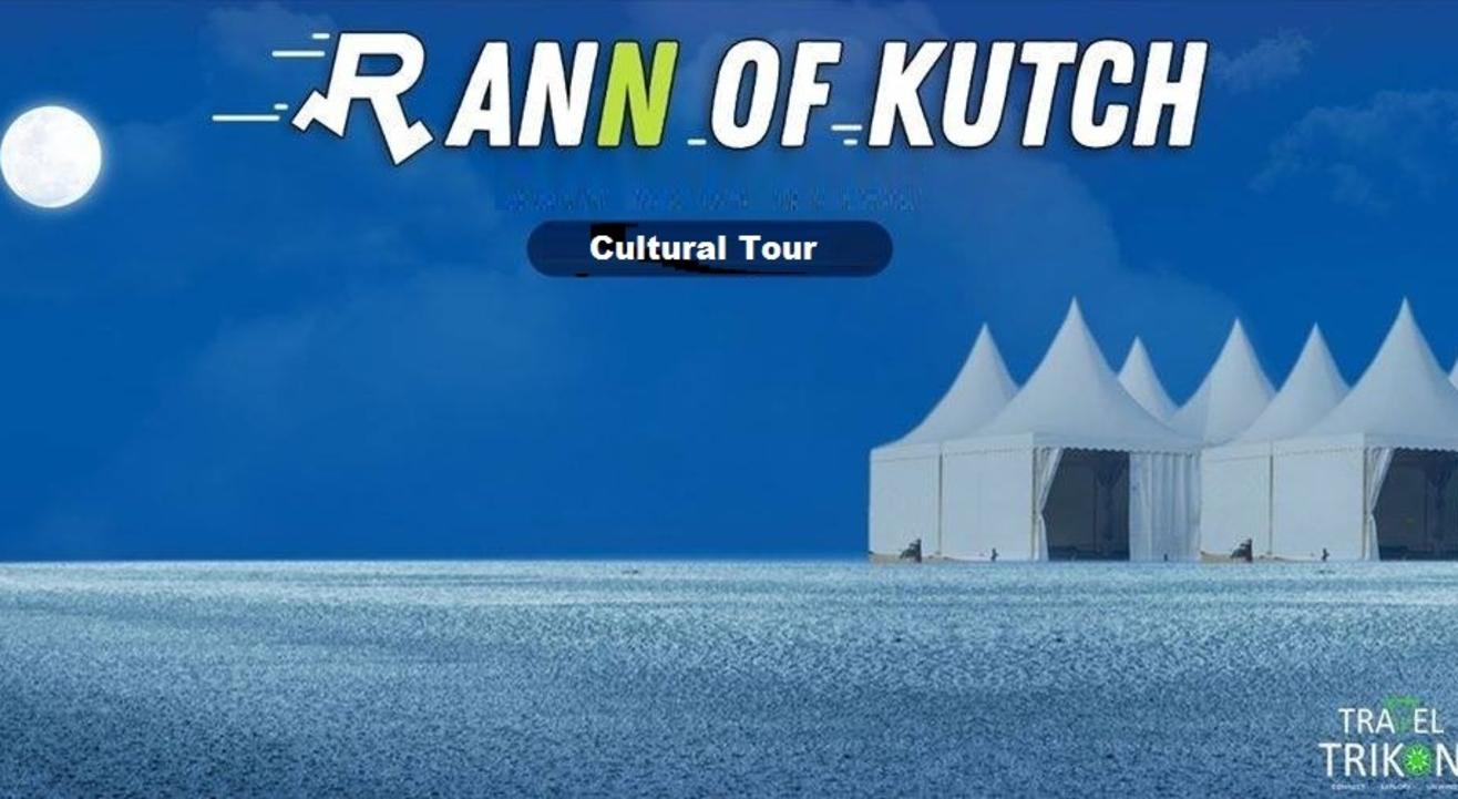 Rann Of Kutch Cultural Tour | Travel Trikon