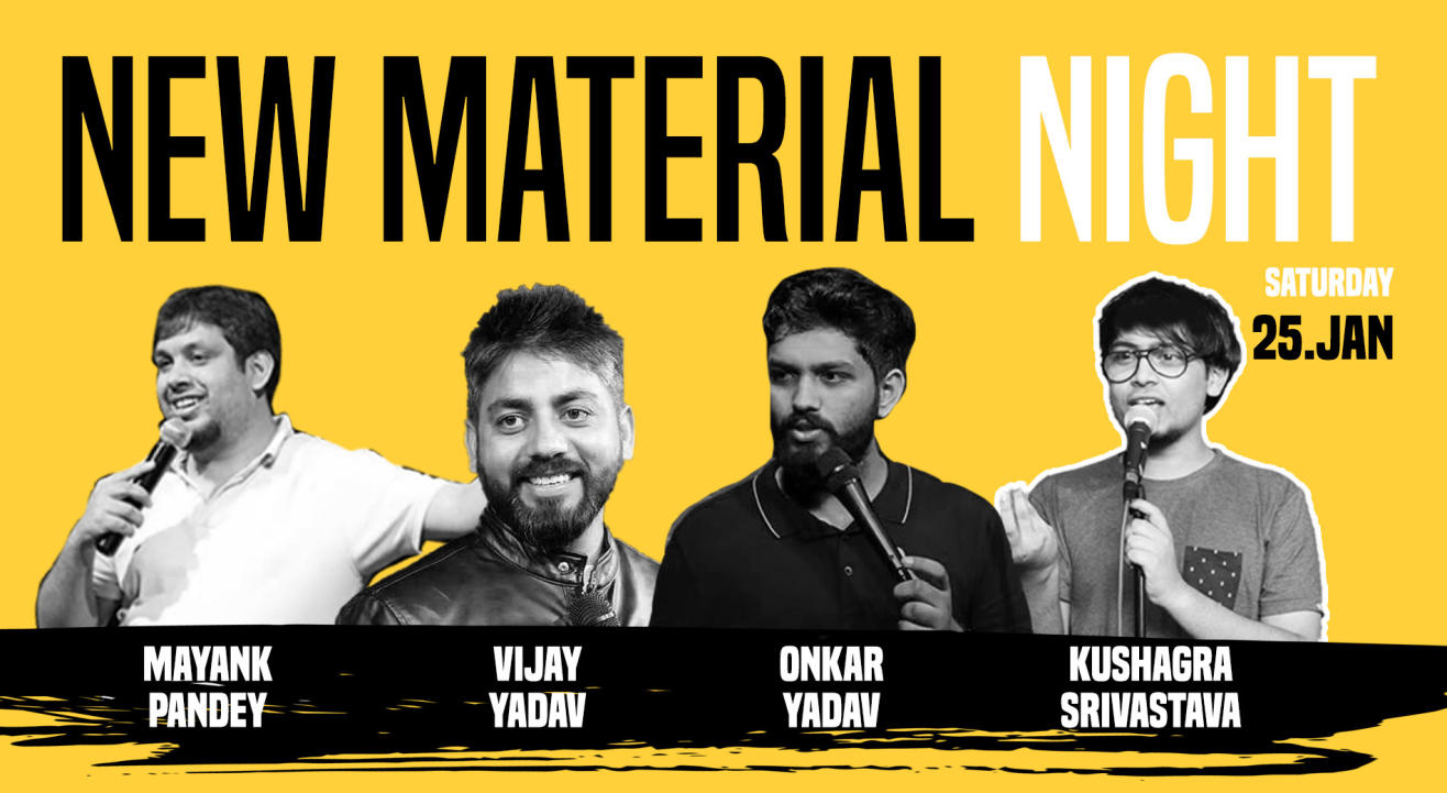 New Material Night - Vijay, Mayank, Onkar & Kushagra