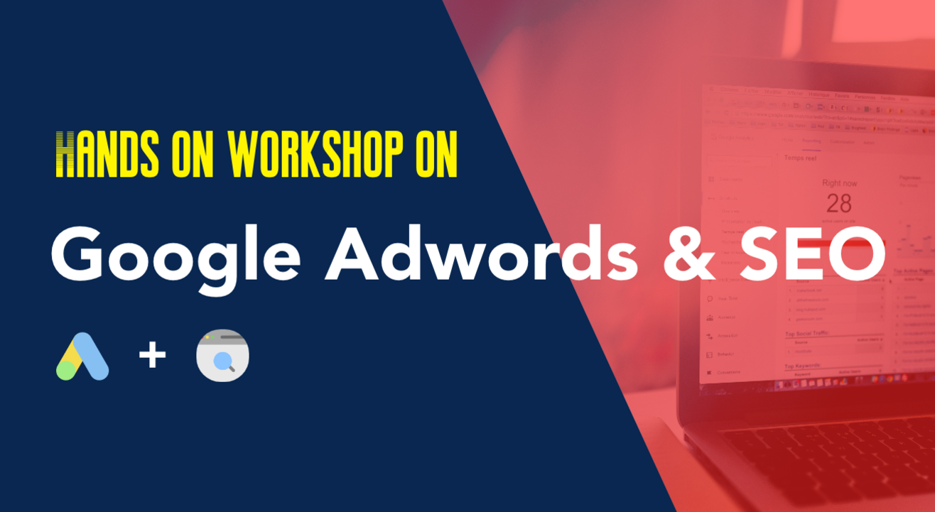 Google Adwords + Search Engine Optimisation | 2 in 1 Practical Workshop