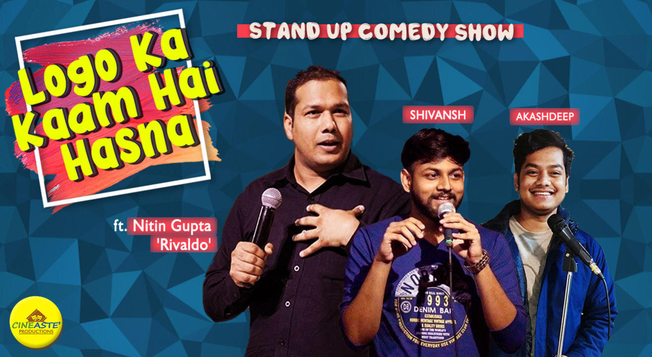 Logo ka kaam hai hasna : A Stand-up Comedy Show