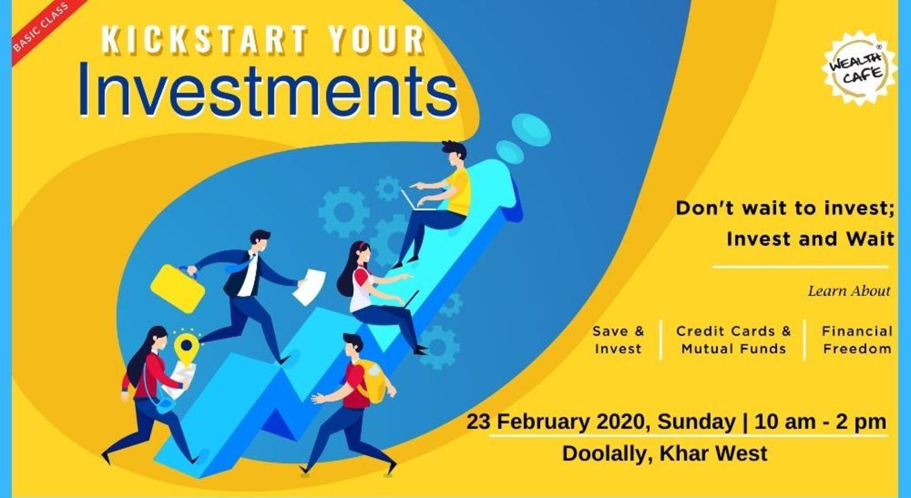 Kickstart your Investments - Essentials to Wealth Creation