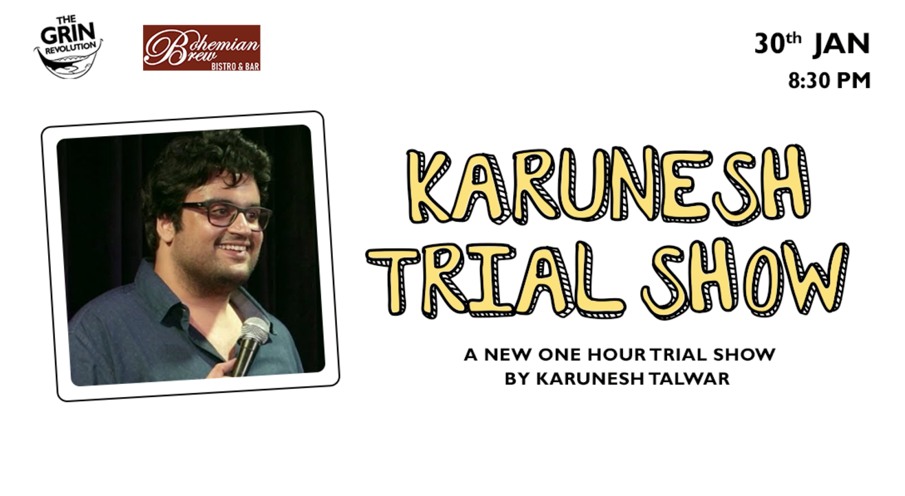 Grin Revolution: Karunesh Trial Show 