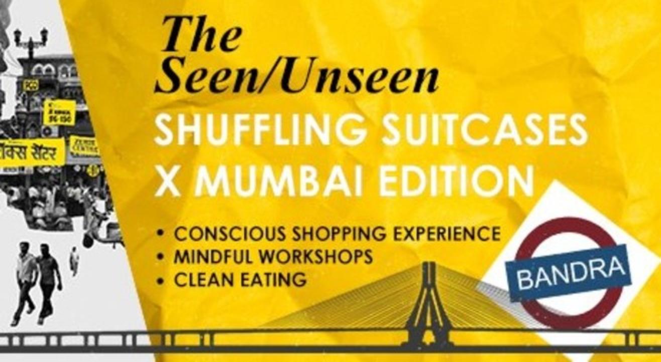 The Seen/Unseen -  Shuffling Suitcases x Mumbai