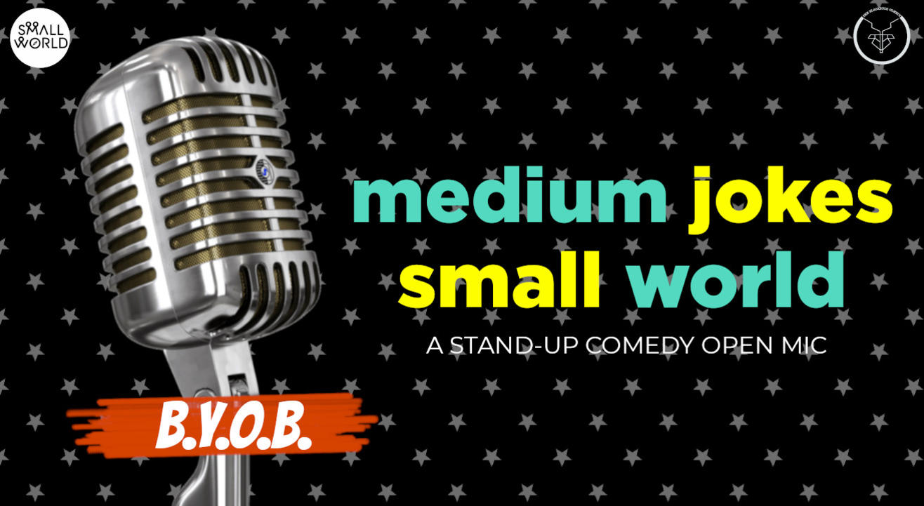 Medium Jokes at Small World (BYOB)