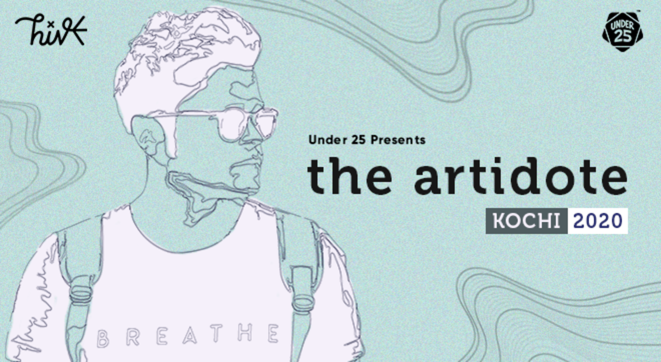 Under 25 presents Artidote India Tour | Kochi