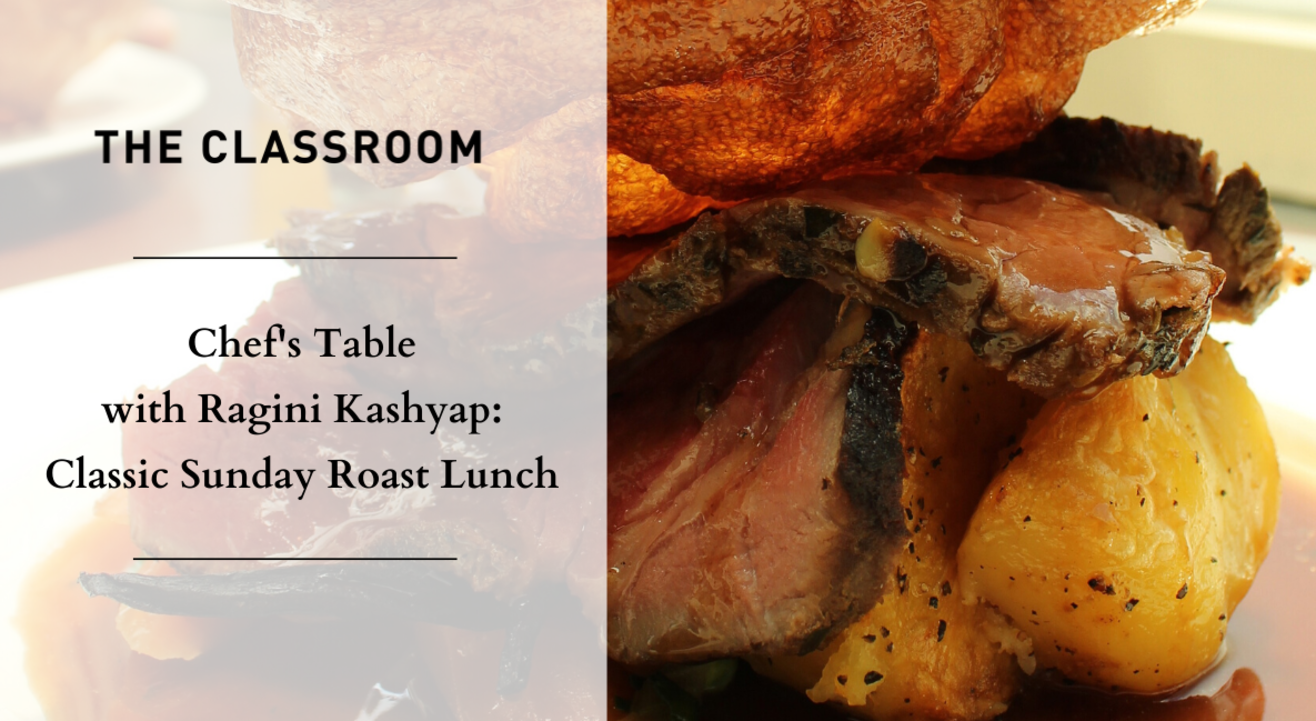 Chef's Table with Ragini Kashyap: Classic Sunday Roast Lunch