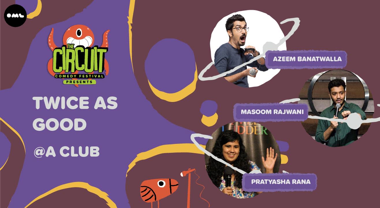 Twice as good ft. Azeem, Masoom and Pratyasha | The Circuit Comedy Festival, Mumbai @ A Club 1