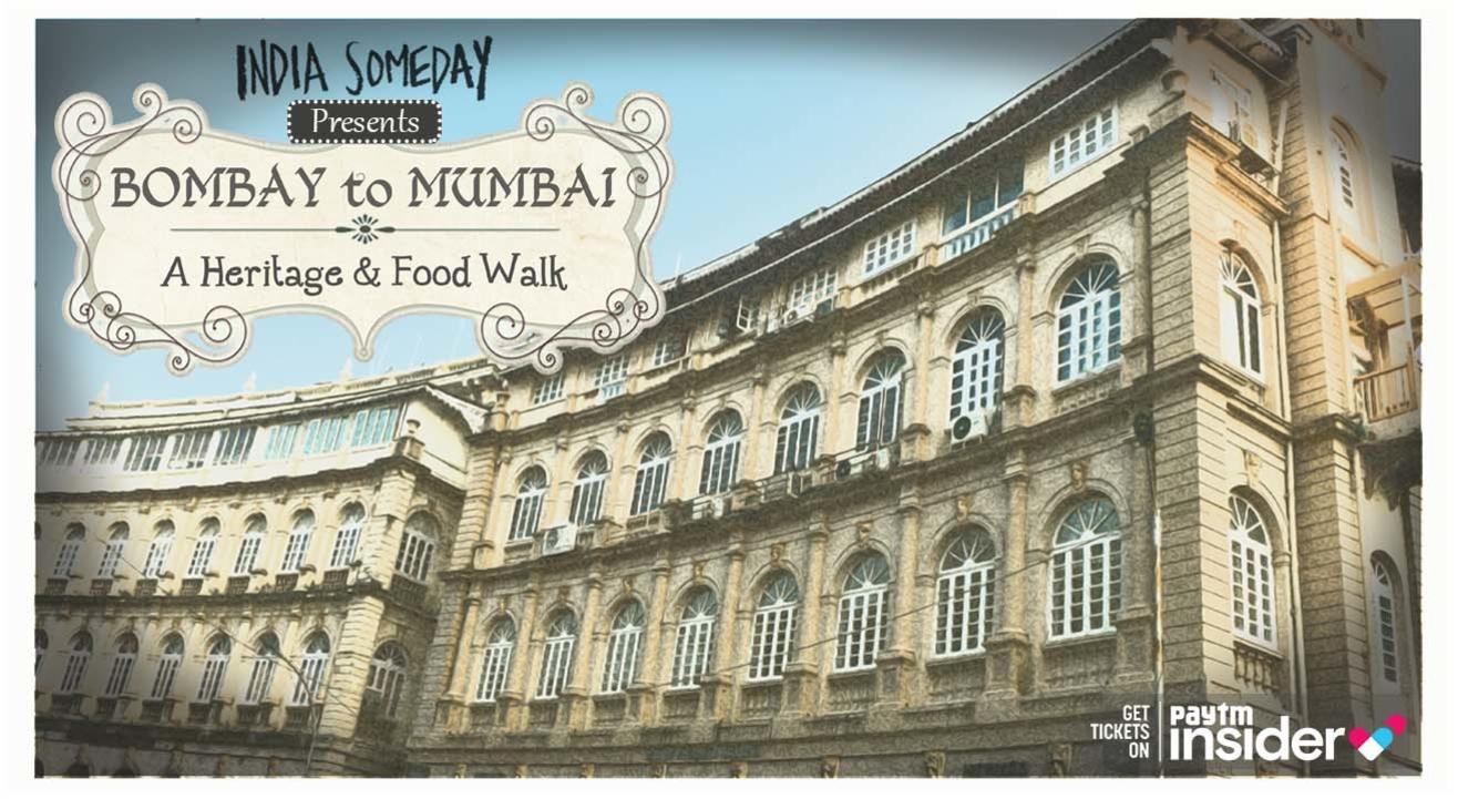 Bombay to Mumbai: a Heritage & Food walk