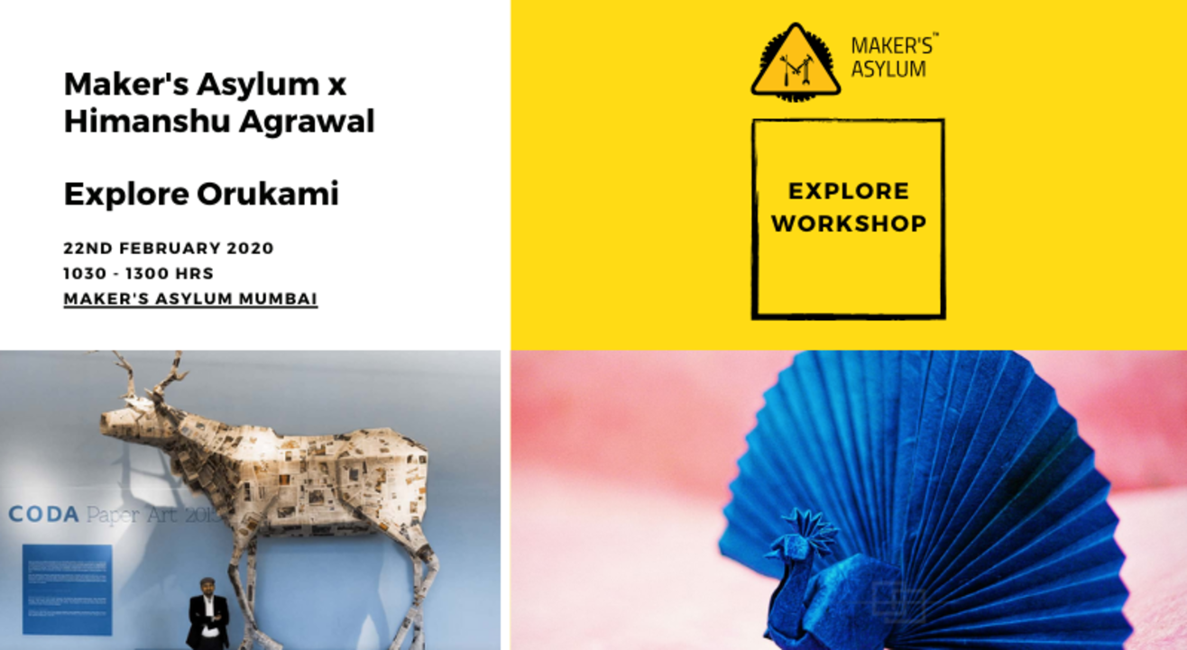 Maker's Asylum x Himanshu Agrawal : Explore Orukami