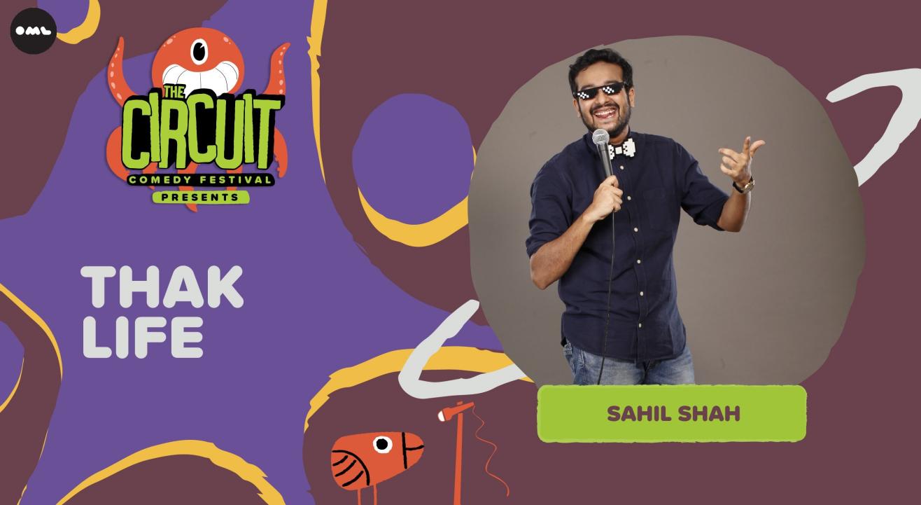 Thak Life with Sahil Shah | The Circuit Comedy Festival, Delhi