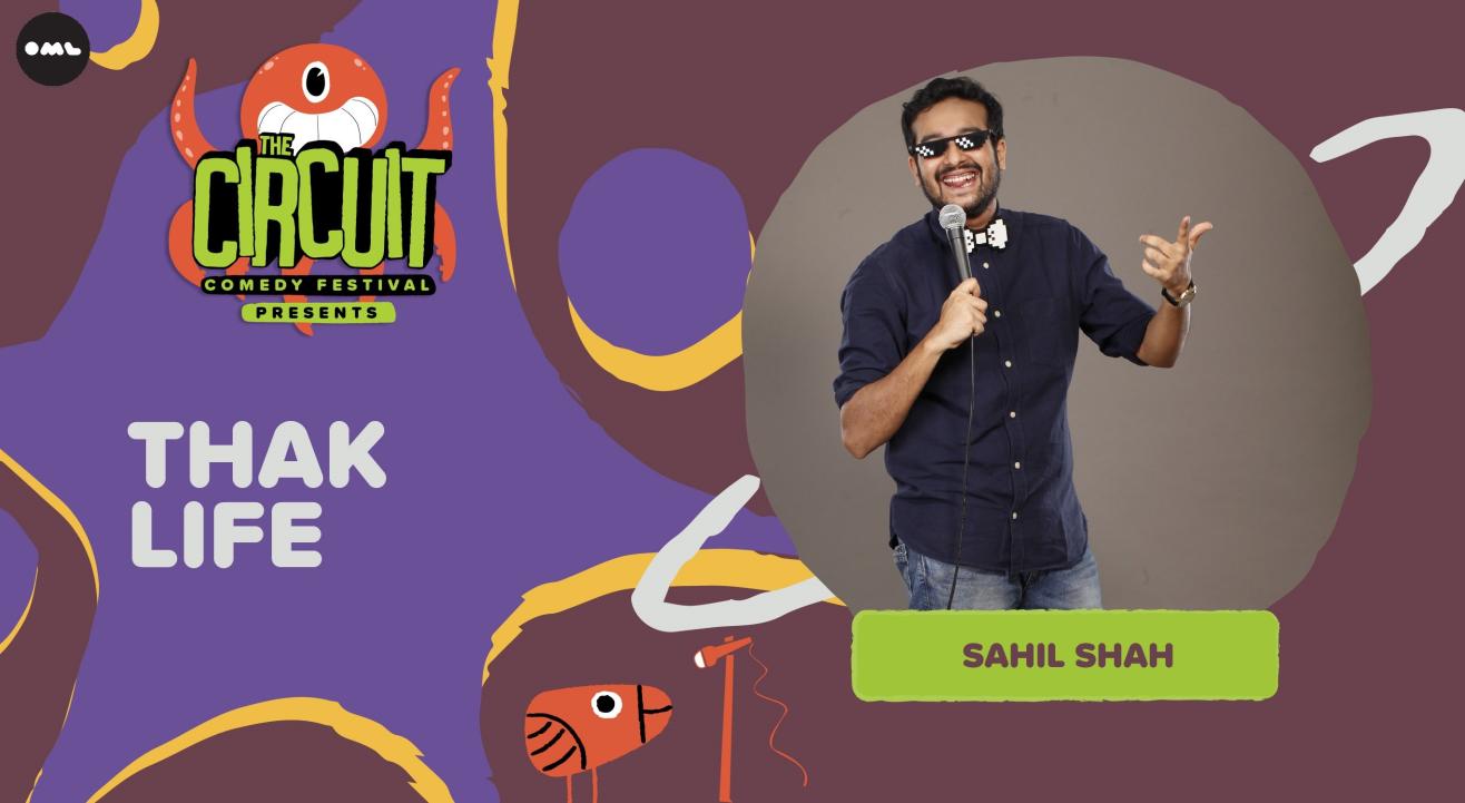 Thak Life by Sahil Shah | The Circuit Comedy Festival, Bengaluru