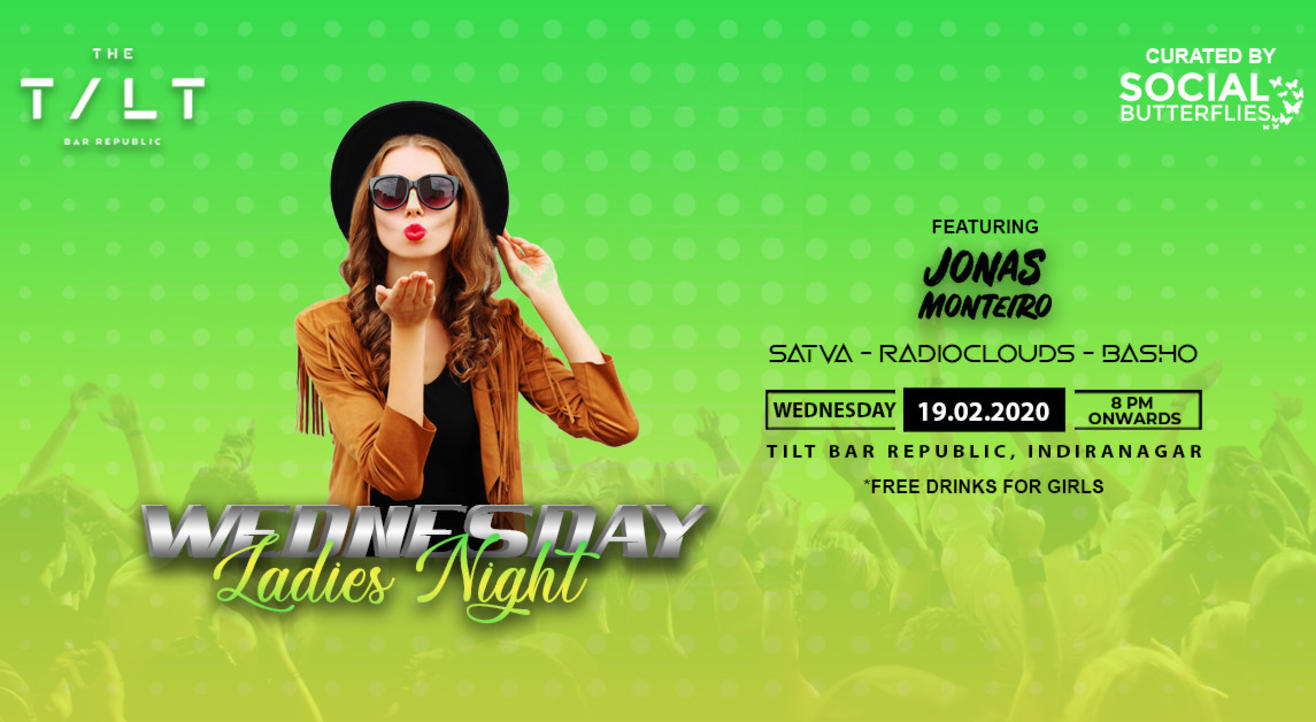 Wednesday Ladies Night ft. DJ Jonas Monteiro (19 Feb '20)