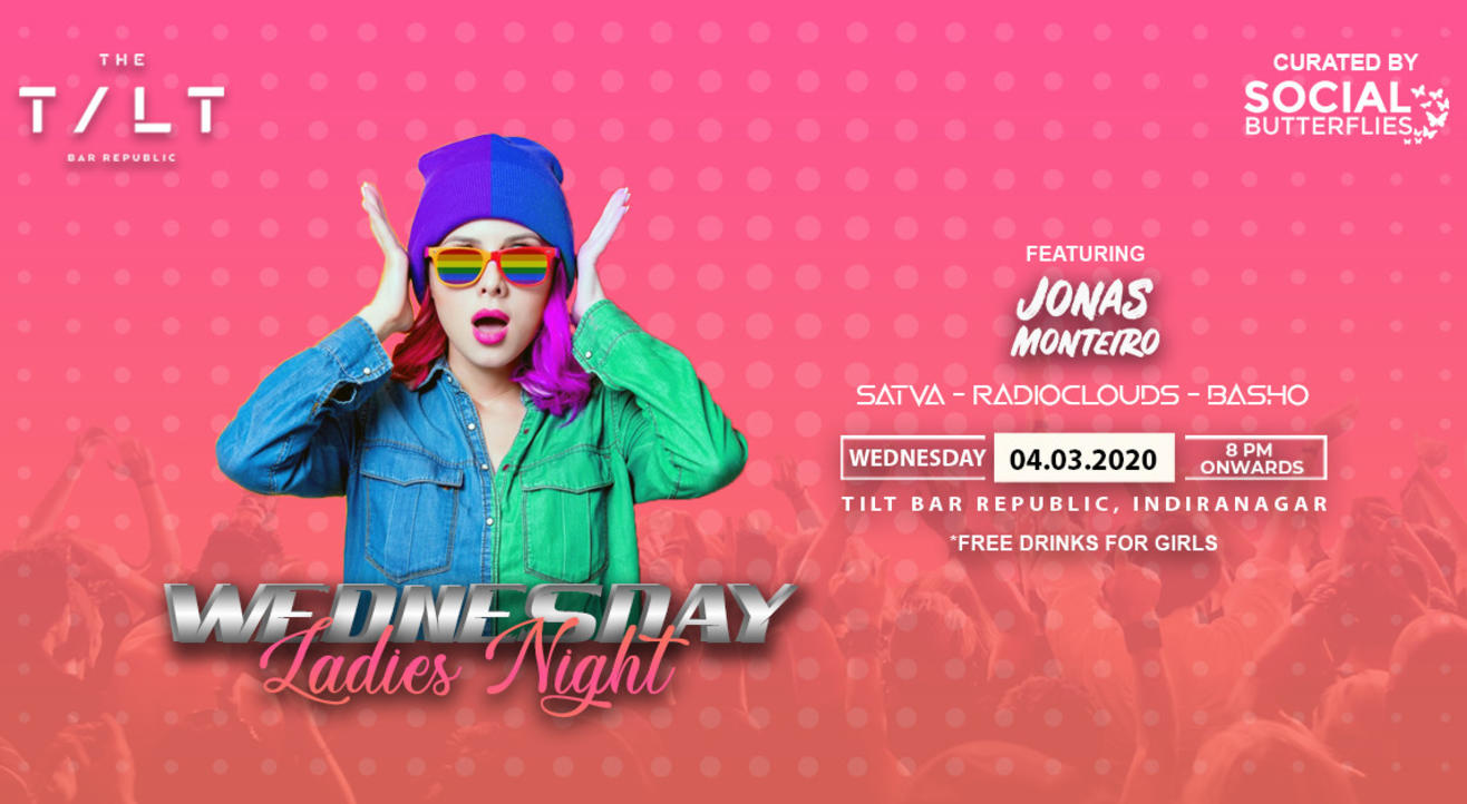 Wednesday Ladies Night ft. DJ Jonas Monteiro (04 Mar '20)